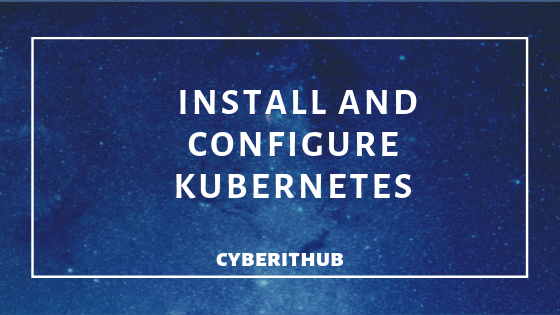 How to install and configure Kubernetes on RedHat/CentOS 7 with Best Example 1