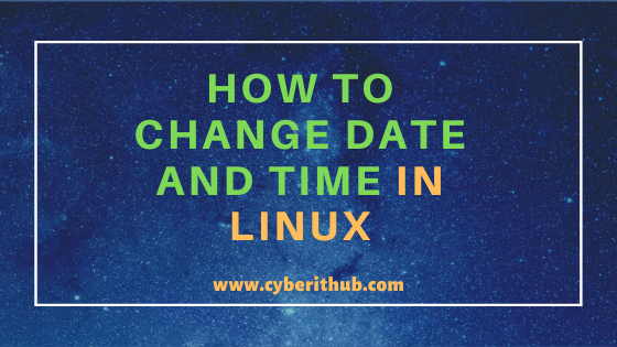 How to change date and time in Linux (RedHat/CentOS 7) with Best Examples 1