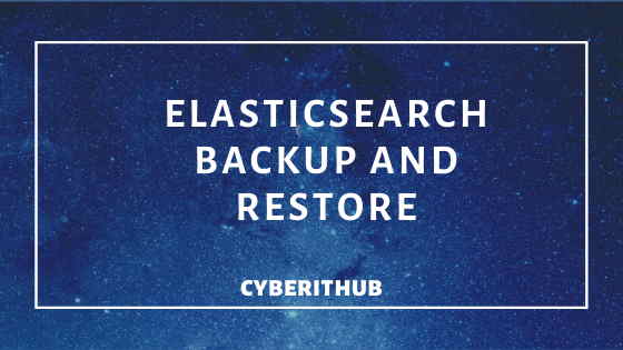 Tutorial: How to do ElasticSearch Backup and Restore(v7.5) 1