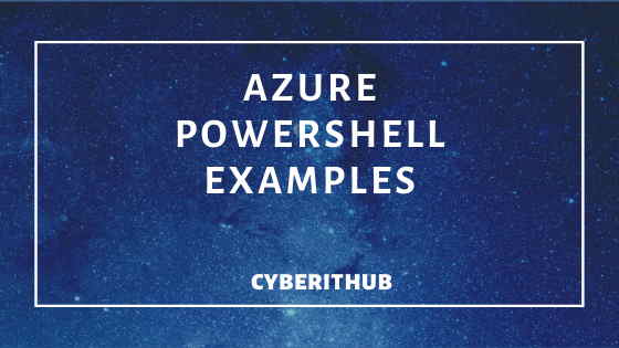 9 Most Popular Azure Powershell Examples 1