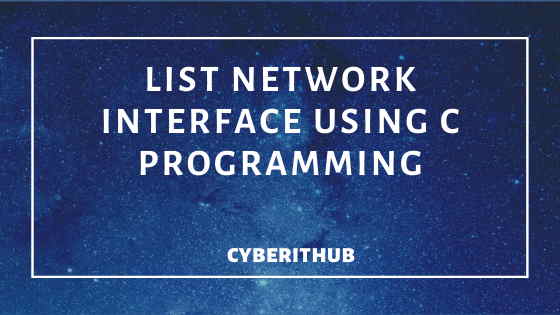 Useful C Program to List Network Interfaces using only 30 Lines of Code 1