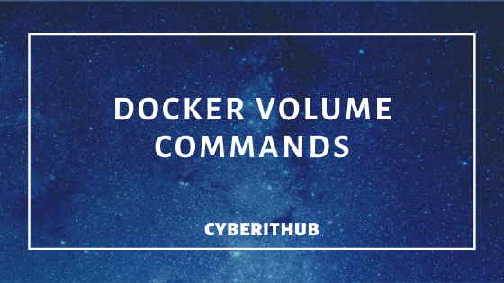 7 Useful Docker Volume Command Examples CyberITHub