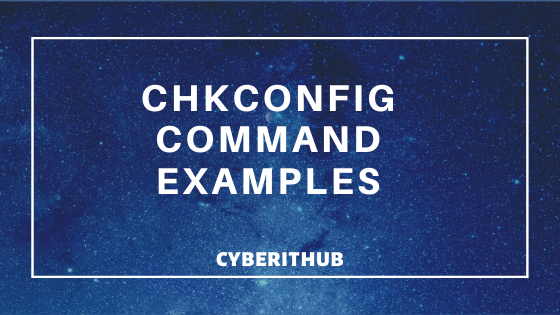 8 Popular chkconfig command examples on RedHat/CentOS 7 1