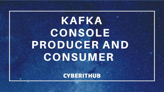 Understanding Kafka Console Producer and Consumer in 10 Easy Steps 3