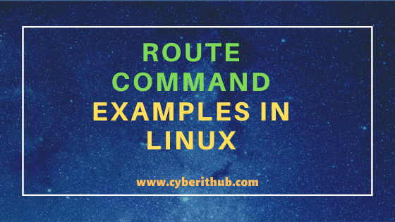 11-best-linux-route-command-examples-how-to-add-route-in-linux