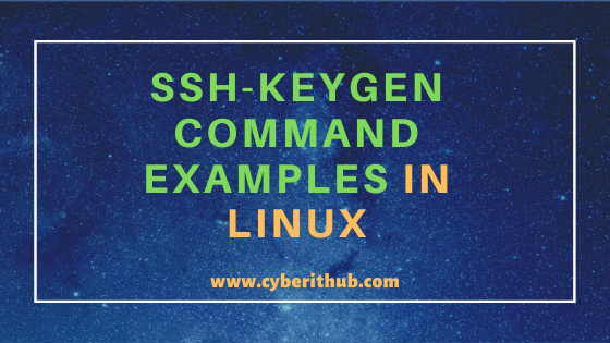 20 Useful Linux/Unix ssh-keygen command examples (Cheatsheet) 1