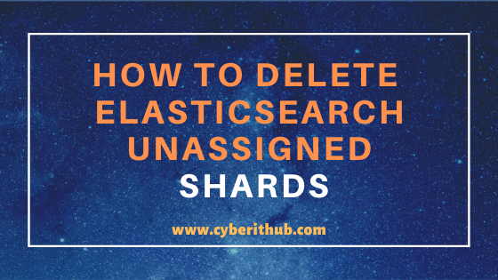 How to Delete Elasticsearch Unassigned Shards in 4 Easy Steps 1