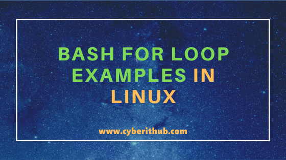 15 Practical Bash For Loop Examples in Linux/Unix for Professionals 1