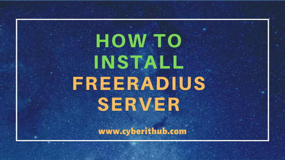 How to Install and Setup Freeradius Server in Linux (RHEL/CentOS 7/8) Using 6 Easy Steps 1