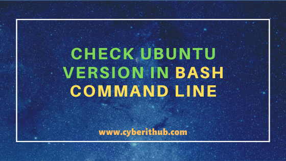 8 Easy Ways to Check Ubuntu Version in Bash Command Line 1
