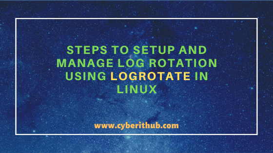 6 Easy Steps to Setup and Manage Log Rotation Using logrotate in Linux